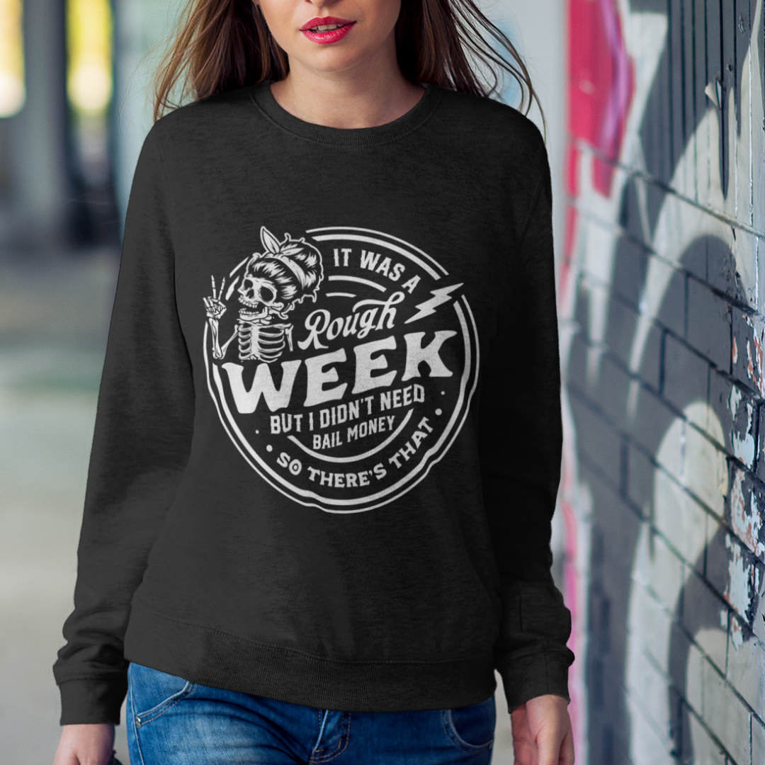 It Was A Rough Week Sweatshirt