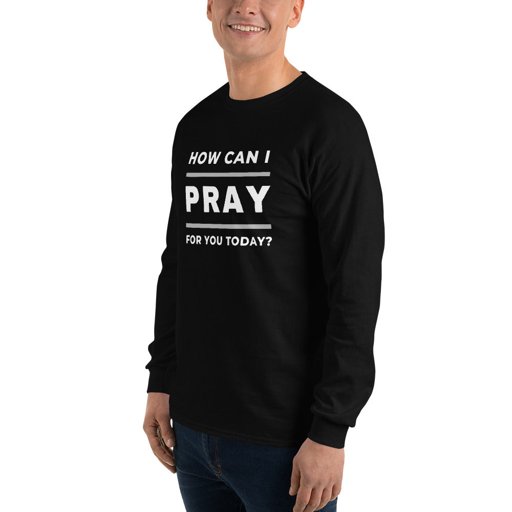 How Can I Pray For You Today Long Sleeve Shirt - Custom Order for Mountain Springs Baptist Church