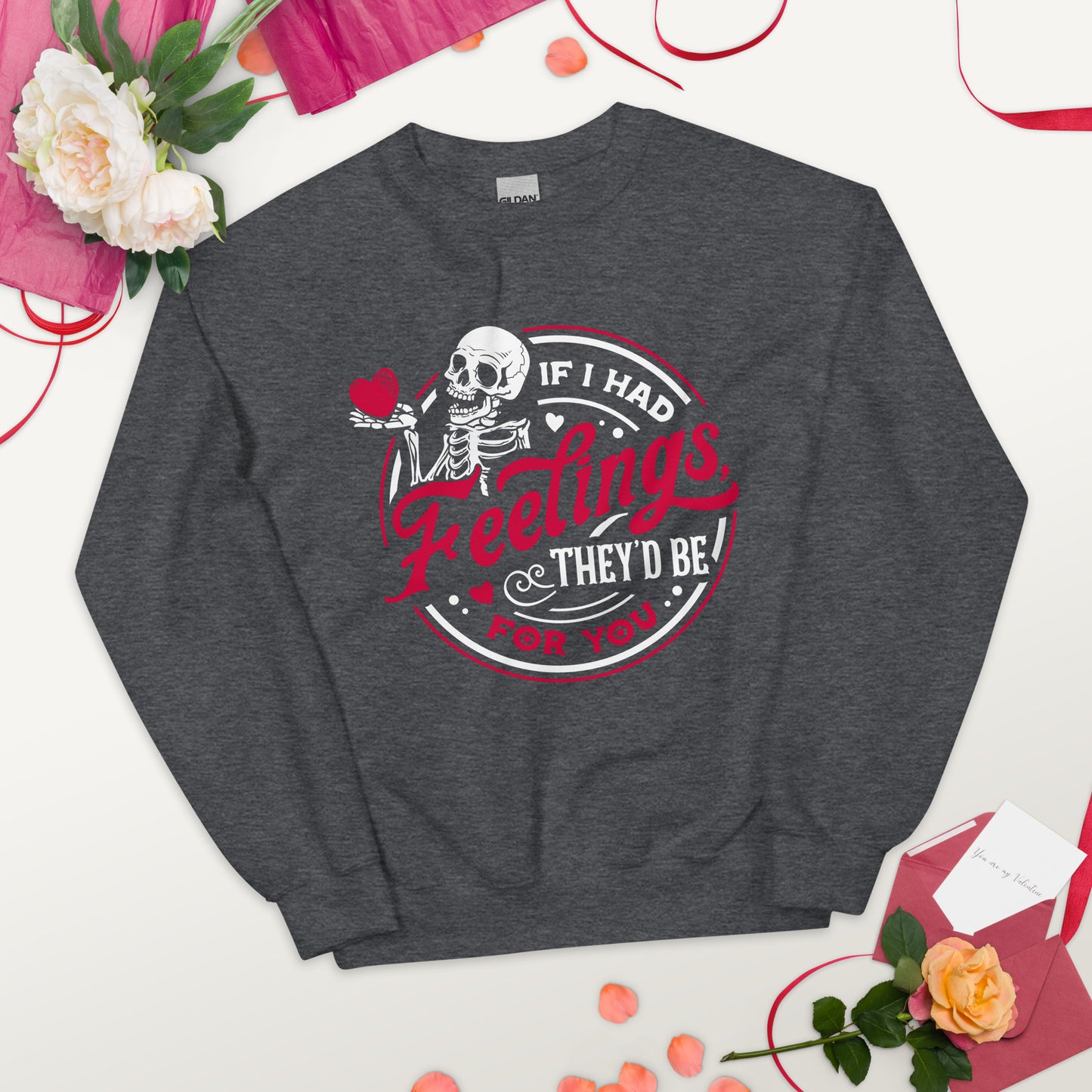 If I Had Feelings Sweatshirt