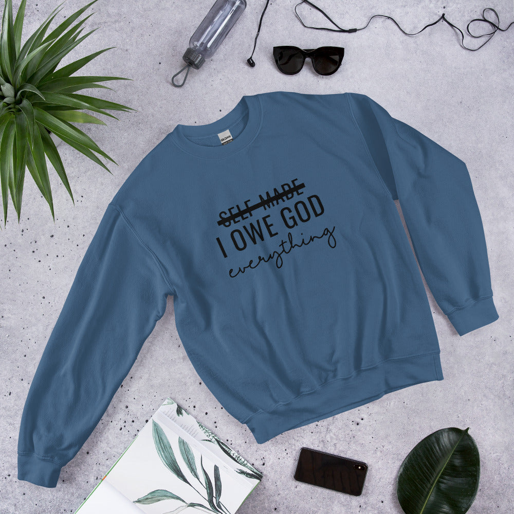 I Owe God Everything Sweatshirt