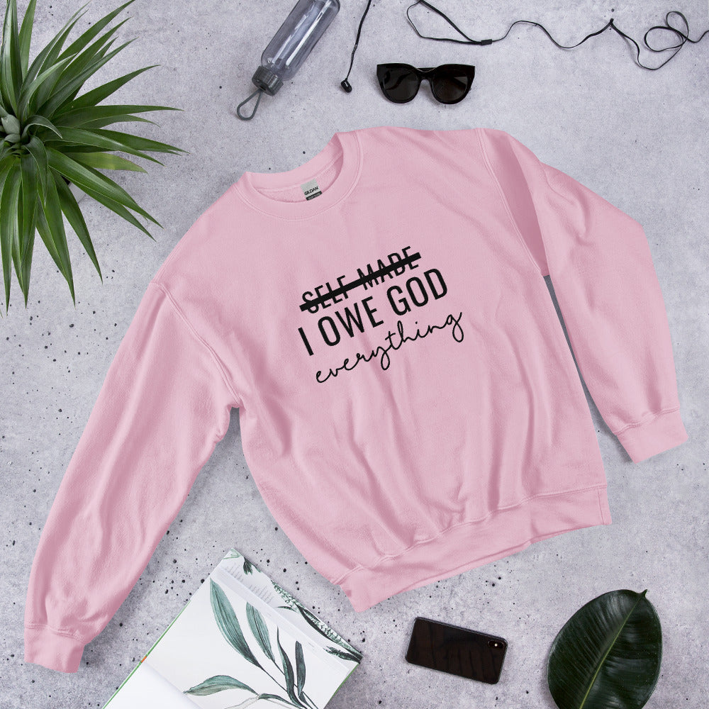 I Owe God Everything Sweatshirt