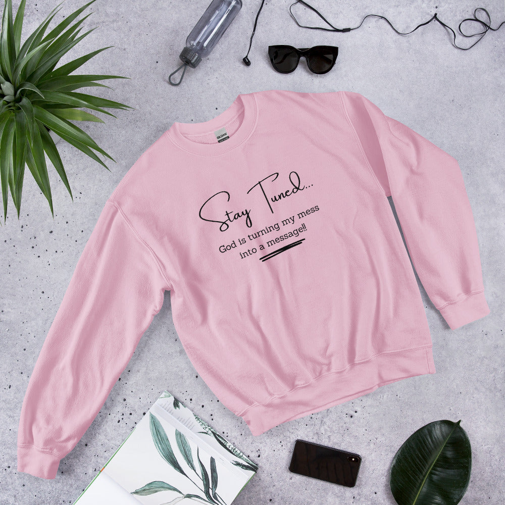 Mess into a Message Sweatshirt