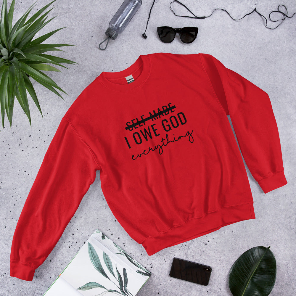 I Owe God Everything Sweatshirt