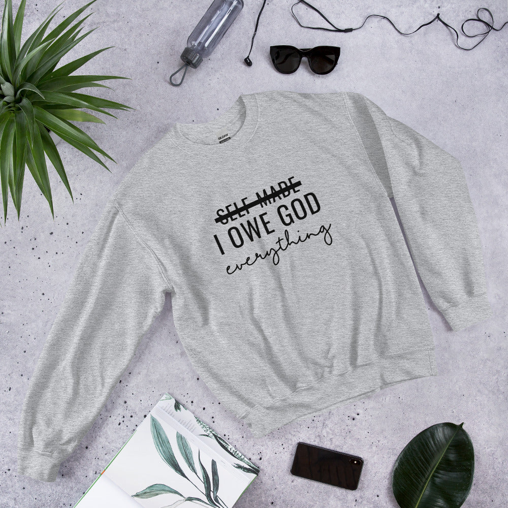 I Owe God Everything Sweatshirt