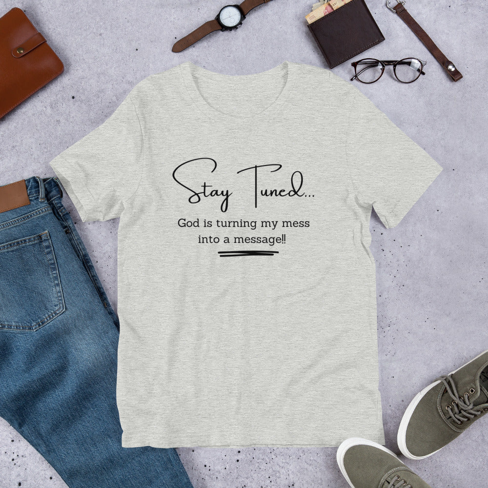 Mess Into A Message Tee