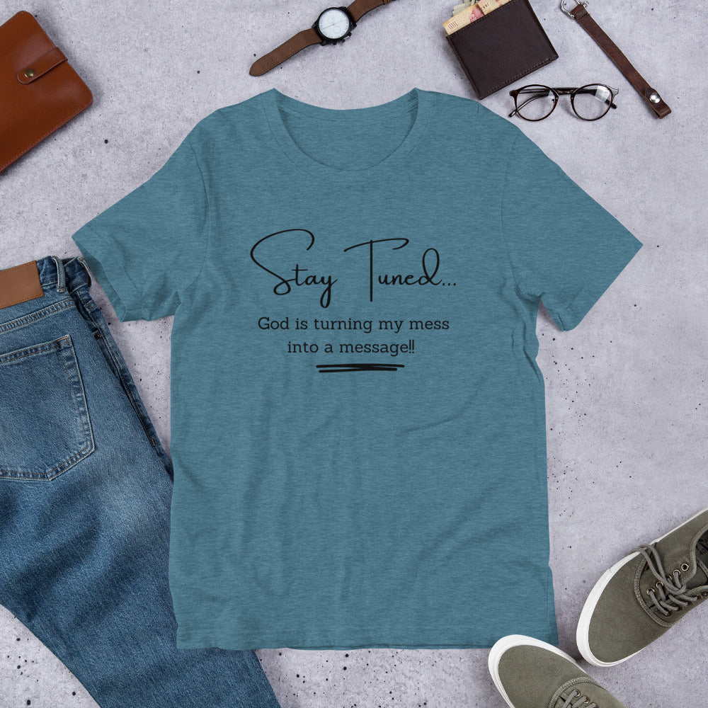 Mess Into A Message Tee