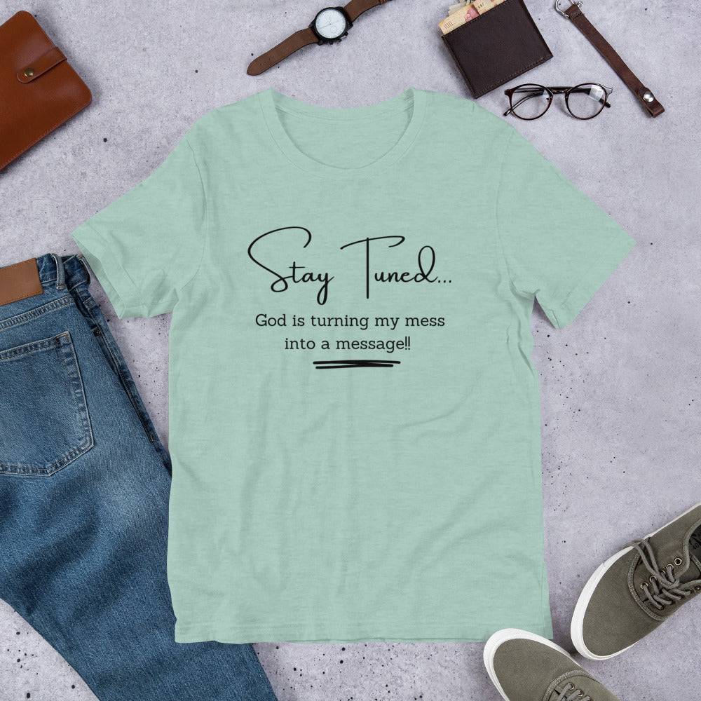Mess Into A Message Tee