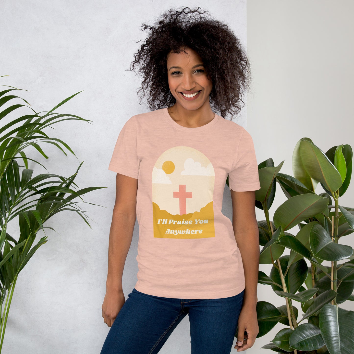 I'll Praise You Anywhere Tee