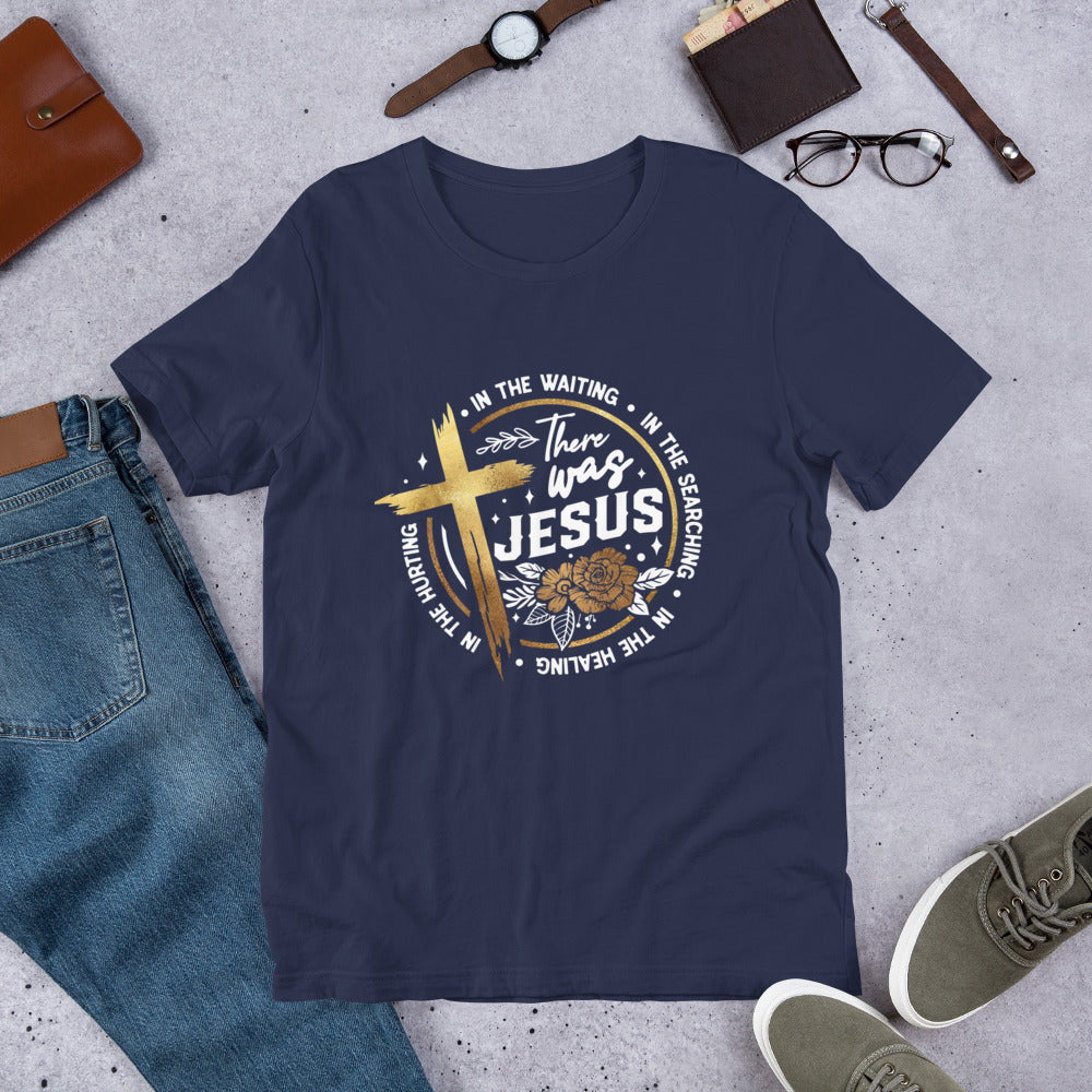 There Was Jesus Tee (gold)