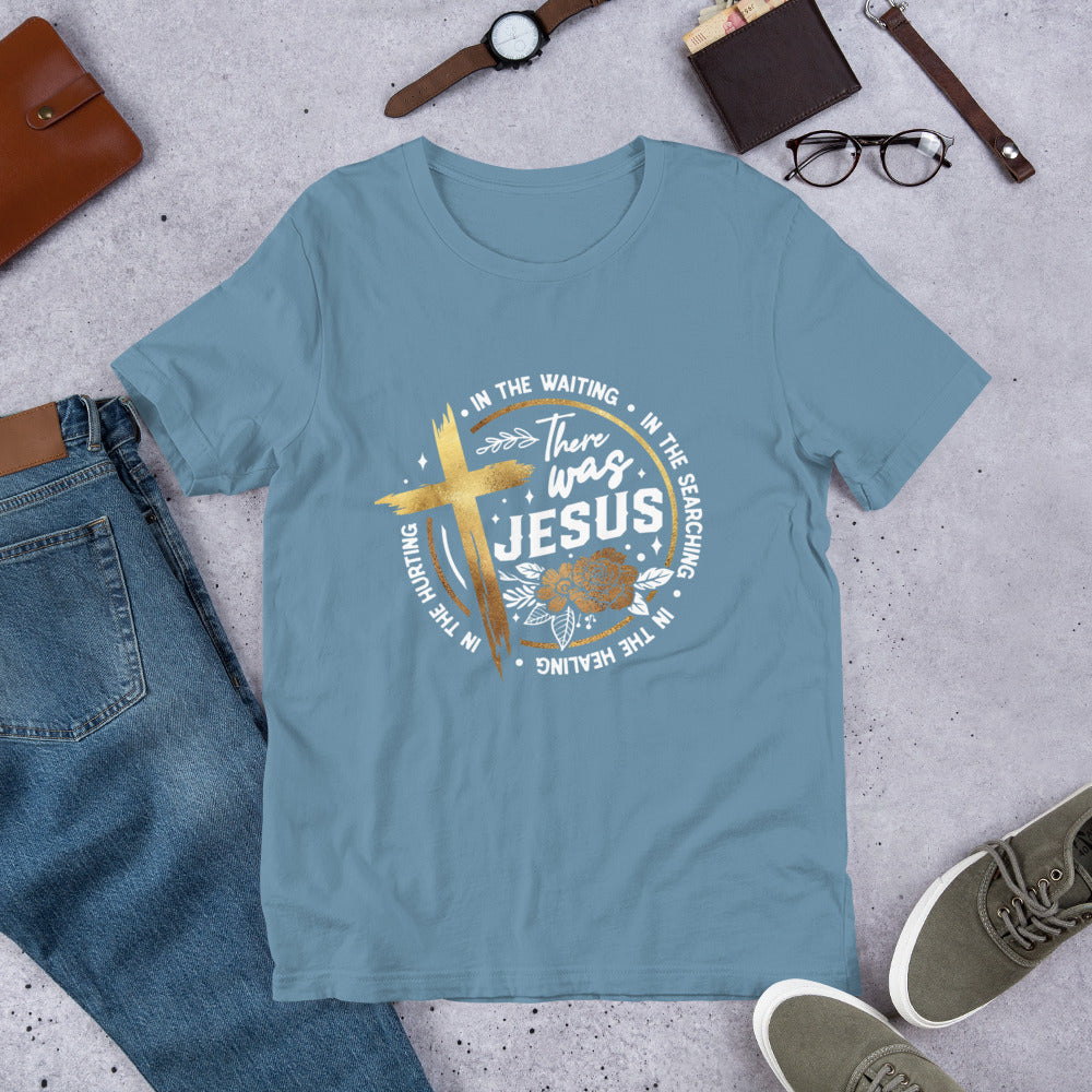 There Was Jesus Tee (gold)